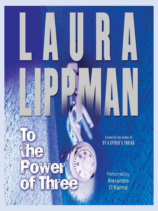 Title details for To the Power of Three by Laura Lippman - Available